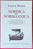 Nordica et Normannica. Recueil d'études sur la Scandinavie ancienne et médiévale, les expéditions des Vikings et la fondation de la Normandie. Préface ...