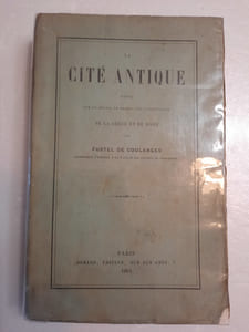 La cité antique-étude sur le culte,le droit et le institutions de la Grèce etde Rome