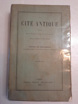 La cité antique-étude sur le culte,le droit et le institutions de la Grèce etde Rome. FUSTEL DE COULANGES