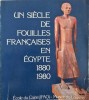 Un Siècle De Fouilles Française En Egypte En 1880-1980. DESROCHES -NOBLECOURT Christiane VERCOUTTER Jean (sous la direction de)