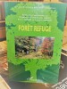 Forêt refuge - groupe d' histoire des forêts françaises - textes réunis et présentés par Micheline HOTYAT Charles DEREIX Pierre GRESSER et François ...