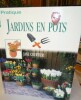 Jardins en pots "côté pratique" nombreux documents en couleurs dans le texte. COURTIER Jane