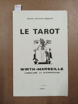 Le Tarot Wirth-Marseille. SILVESTRE-HAEBERLE, Colette