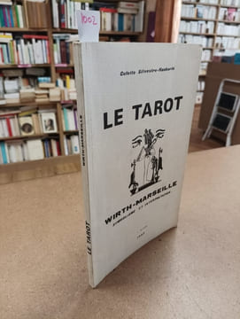 Le Tarot Wirth-Marseille. SILVESTRE-HAEBERLE, Colette