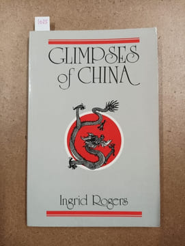 Glimpses of China. ROGERS, Ingrid