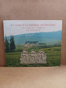 Le Clos et le Château de Vougeot. Cellier de l'Abbaye de Cîteaux - La Confrérie des Chevaliers du Tastevin 1934-2019 (Coffret)