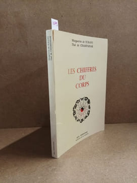 Les Chiffres du Corps. DE SURANY, Marguerite - DE CHAMPASSAK, Thaï