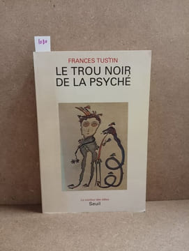 Le trou noir de la psyché. TUSTIN, Frances