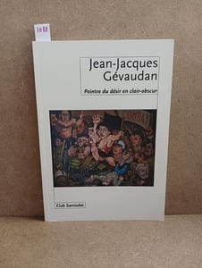 Jean-Jacques Gévaudan. Peintre du désir en clair-obscur