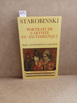 Portrait de l'artiste en saltimbanque . STAROBINSKI, Jean