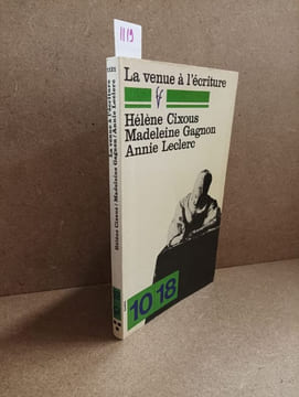 La venue à l'écriture. CIXOUS, Hélène - GAGNON, Madeleine - LECLERC, Annie 
