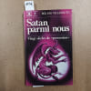 Satan parmi nous. Vingt si&egrave;cles de "possession". VILLENEUVE, Roland 