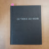 La table au noir. COLLECTIF 