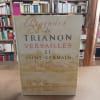 L&eacute;gendes de Trianon, Versailles et Saint-Germain . LAVERGNE, Julie 
