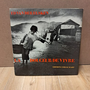 La douceur de vivre . VAN DER ELSKEN, Ed