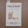 Coeur et travail. Ou comment concilier maladie cardiaque et activit&eacute; professionnelle. PIERRE, Bernard (Direction) 