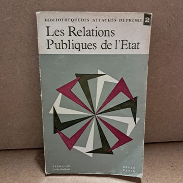 Les Relations Publiques de l'Etat . CHALUMEAU, Jean-Luc
