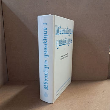 Mécanique quantique I. COHEN-TANNOUDJI, Claude - DIU, Bernard - LALOE, Franck