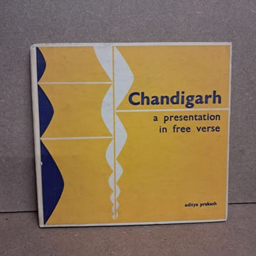 Chandigarh. A presentation in free verse . PRAKASH Aditya (Texte) - CHATTERJEE Sunirmal (Illustrations)