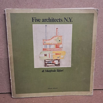 Five architects N.Y.. TAFURI, Manfredo