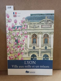 Lyon. Ville aux mille et un trésors