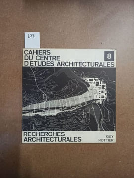 Cahiers du Centre d'Etudes Architecturales #8 : Guy Rottier - Recherches architecturales. Cahiers du C.E.A.