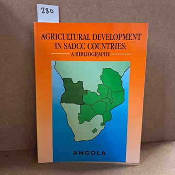 Agricultural development in SADCC countries. A Bibliography Volume 1 : Angola. COLLECTIF