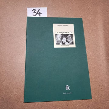 Cahier de notes sur Le Magicien d'Oz (Victor Fleming). Cahier de notes sur...