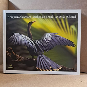 Araquém Alcântara : Bichos do Brasil : Animals of Brazil. PAVONE, Antônio Paulo - DELDUQUE, Marcelo