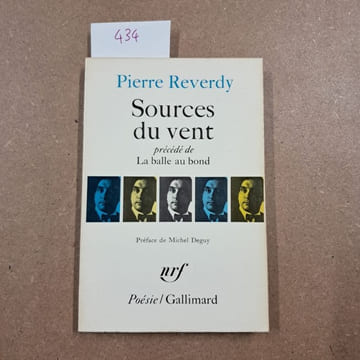 Sources du vent, précédé de La balle au bond. REVERDY, Pierre