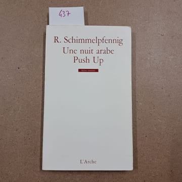 Une nuit arabe. Push Up. SCHIMMELPFENNIG, Roland 