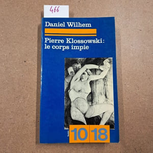 Pierre Klossowski : le corps impie