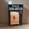 50 ans de cin&eacute;ma am&eacute;ricain. COURSODON, Jean-Pierre - TAVERNIER, Bertrand 