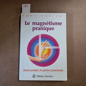 Le magnétisme pranique. Manuel pratique de guérison paranormale.