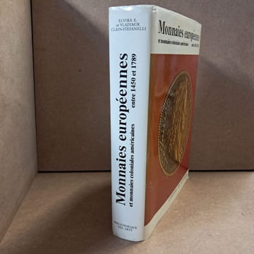 Monnaies européennes et monnaies coloniales américaines entre 1450 et 1789. ELVIRA E. - CLAIN-STEFANELLI, Vladimir