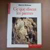 Ce que disent les pierres. MATTAUER, Maurice 