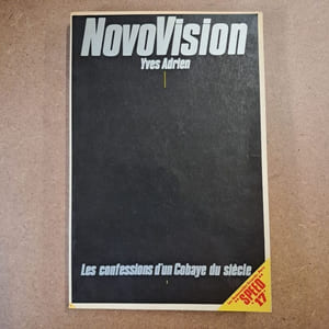 NovoVision. Les confessions d'un Cobaye du siècle