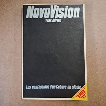 NovoVision. Les confessions d'un Cobaye du siècle. ADRIEN, Yves