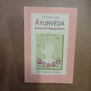 Ayurvéda. Science de l'autoguérison