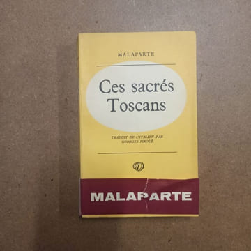 Ces sacrés Toscans (Edition originale). MALAPARTE