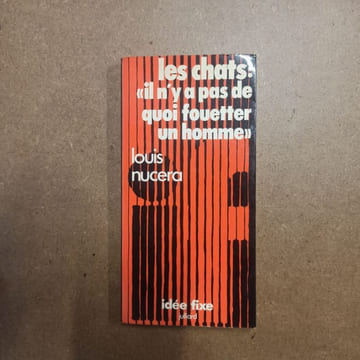Les chats : "Il n'y a pas de quoi fouetter un homme". NUCERA, Louis