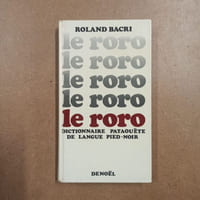 Le roro. Dictionnaire pataouète de langue pied-noir