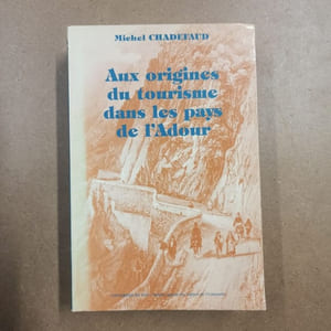 Aux origines du tourisme dans les Pays de l'Adour