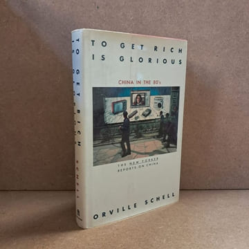 To get rich is glorious. China in the 80's. SCHELL, Orville 