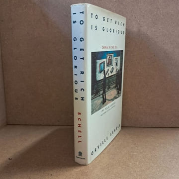 To get rich is glorious. China in the 80's. SCHELL, Orville 