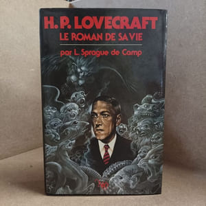 H. P. Lovecraft. Le roman de sa vie
