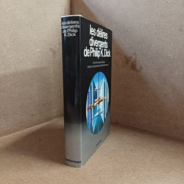 Les délires divergents de Philip K. Dick. DICK, Philip K. 