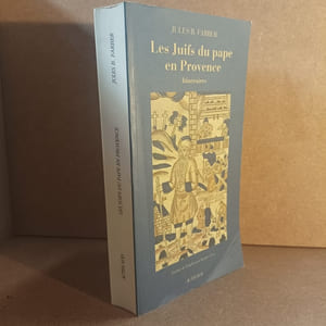 Les Juifs du pape en Provence. Itinéraires