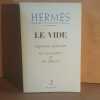 Herm&egrave;s #2 : Le vide. Exp&eacute;rience spirituelle en occident et en orient. Herm&egrave;s 