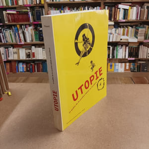Utopie. La quête de la société idéale en Occident